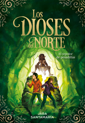 Los Dioses del Norte: El Tejedor de Pesadillas / The Gods of the North: The Nightmare Weaver - Jara Santamaria