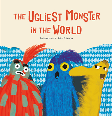 The Ugliest Monster in the World - Luis Amavisca