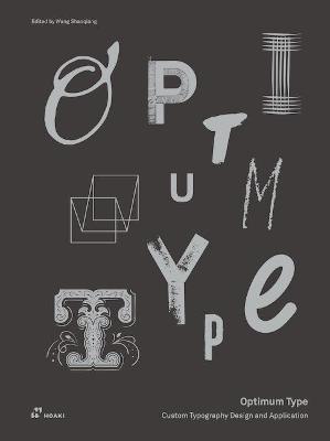Optimum Type: Custom Typography Design and Application - Wang Shaoqiang