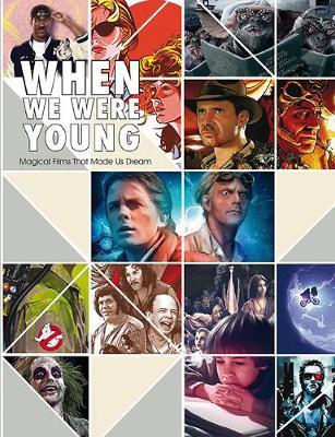 When We Were Young: Magical Films That Made Us Dream - Eva Minguet