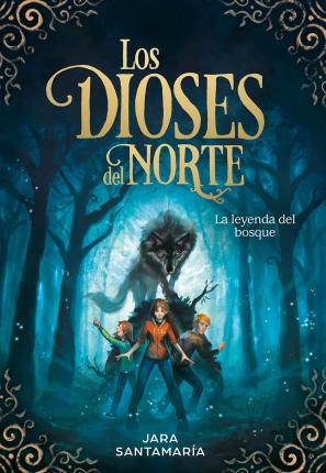 Los Dioses del Norte. La Leyenda del Bosque / The Gods of the North: The Legend of the Forest - Jara Santamaria