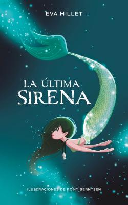 La �ltima Sirena. Premio Boolino 2018 / The Last Mermaid. Boolino 2018 Award - Eva Millet Malagarriga