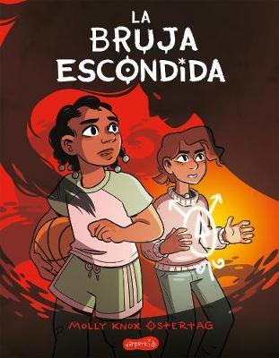 La Bruja Escondida (the Hidden Witch - Spanish Edition) - Molly Knox Ostertag