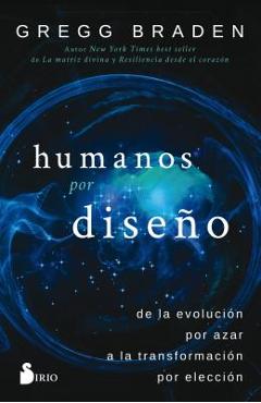 Coperta cărții 'Humano Por Diseno - Gregg Braden'