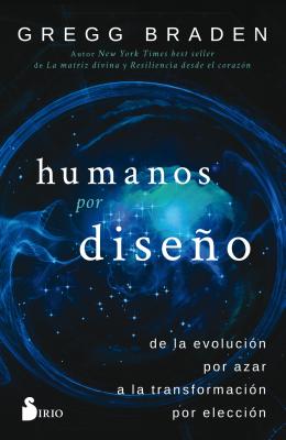 Coperta cărții 'Humano Por Diseno - Gregg Braden'