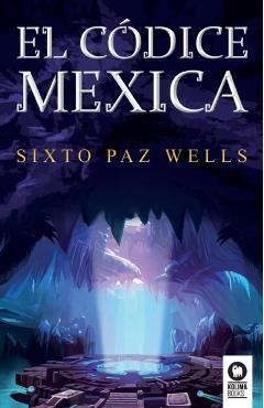 El cdice mexica - Sixto Paz Wells