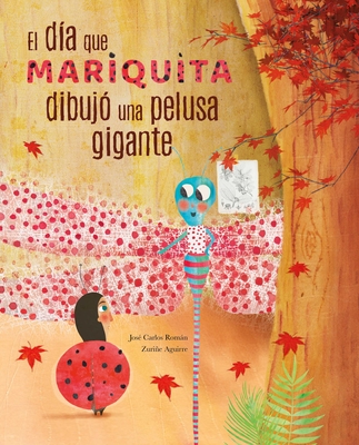 El D�-A Mariquita Dibuj�3 Una Pelusa Gigante (the Day Ladybug Drew a Giant Ball of Fluff) - Jos� Carlos Rom�n