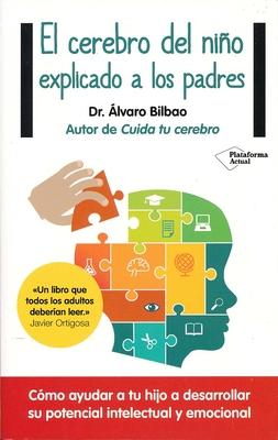 El Cerebro del Nino Explicado A los Padres - Alvaro Bilbao