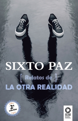 Relatos de la otra realidad - Sixto Paz Wells