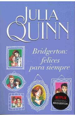 Coperta cărții 'Bridgerton: Felices Para Siempre - Julia Quinn'