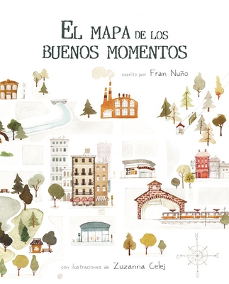 El Mapa de Los Buenos Momentos (the Map of Good Memories) - Fran Nu�o