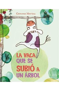 Coperta cărții 'Vaca Que Se Subio a Un Arbol, La - Gemma Merino'