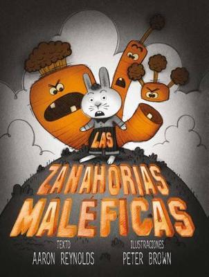 Las Zanahorias Maleficas - Aaron Reynolds
