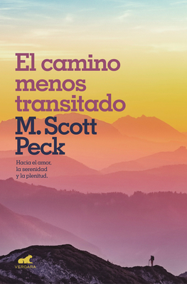 El Camino Menos Transitado: Hacia Una Psicolog�a del Amor / The Road Less Traveled - Scott Peck
