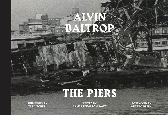 Alvin Baltrop: The Piers - Alvin Baltrop