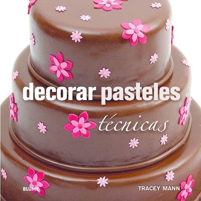 Decorar Pasteles: T�cnicas - Tracey Mann
