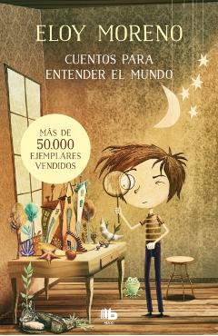 Cuentos Para Entender El Mundo (Libro 1) / Short Stories to Understand the World (Book 1) - Eloy Moreno