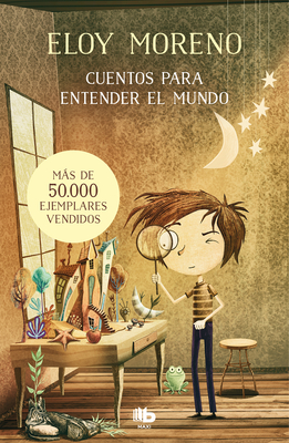 Cuentos Para Entender El Mundo (Libro 1) / Short Stories to Understand the World (Book 1) - Eloy Moreno