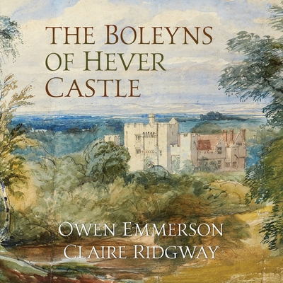 The Boleyns of Hever Castle - Owen Emmerson