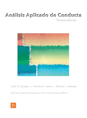 An�lisis Aplicado de Conducta, Tercera Edici�n en Espa�ol - John O. Cooper Timothy E. Heron
