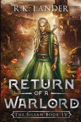Return of a Warlord: The Silvan Book IV - R. K. Lander