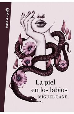 Coperta cărții 'La Piel En Los Labios / My Skin on Your Lips - Miguel Gane'