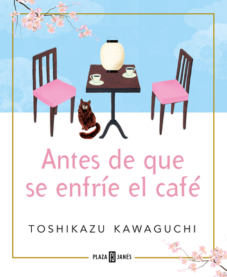 Antes de Que Se Enfr�e El Caf� / Before the Coffee Gets Cold - Toshikazu Kawaguchi