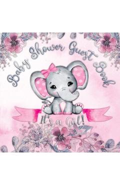 It's a Girl! Baby Shower Guest Book: Cute Elephant Tiny Baby Girl, Ribbon And Flowers With Letters Watercolor Pink Floral Theme - Casiope Tamore