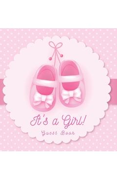 Poza produsului It's a Girl! Guest Book: Baby Shower Sign in Advice for Parents Wishes for a Baby Gift Log Keepsake Pages Photo Pink Ballerina Tutu Theme Hardb - Casiope Tamore