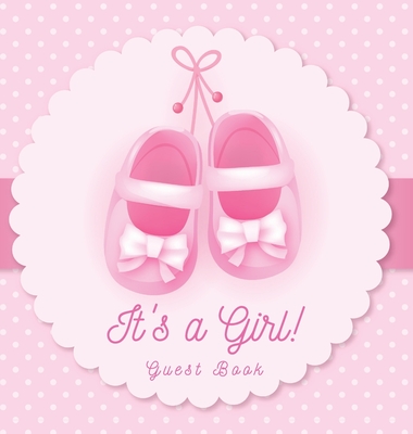 It's a Girl! Guest Book: Baby Shower Sign in Advice for Parents Wishes for a Baby Gift Log Keepsake Pages Photo Pink Ballerina Tutu Theme Hardb - Casiope Tamore
