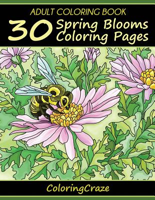 Adult Coloring Book: 30 Spring Blooms Coloring Pages - Coloringcraze
