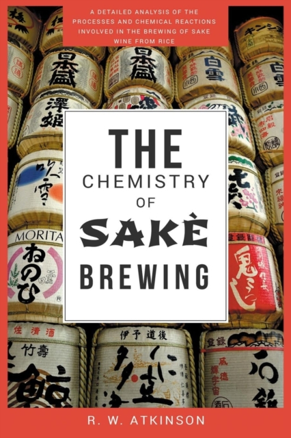 The Chemistry of Sak� Brewing - R. W. Atkinson