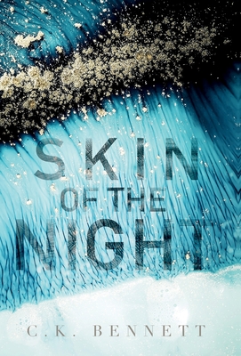 Skin of the Night: Book One of The Night series - C. K. Bennett