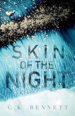 Skin of the Night: Book One of The Night series - C. K. Bennett
