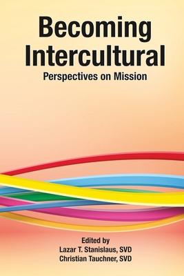 Becoming Intercultural - Lazar T. Stanislaus