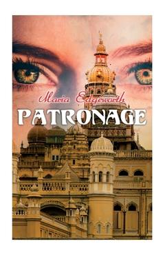 Coperta cărții 'Patronage: Historical Novel - Maria Edgeworth'