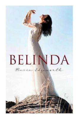 Belinda: Historical Romance Classic - Maria Edgeworth