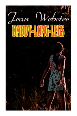 Daddy-Long-Legs: Girl's Novel - Jean Webster