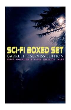 Coperta cărții 'Sci-Fi Boxed Set: Garrett P. Serviss Edition - Space Adventure & Alien Invasion Tales: Edison's Conquest of Mars, A'