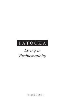 Living in Problematicity - Jan Patocka