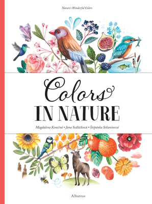 Colors in Nature - Stepanka Sekaninova