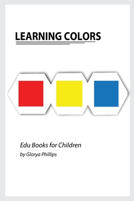 Learning Colors: Montessori colors book, bits of intelligence for baby and toddler, children's book, learning resources. - Glorya Phillips