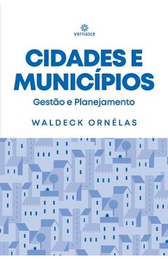 Coperta cărții 'Cidades e Munic�pios: Gest�o e Planejamento - Waldeck Ornelas'