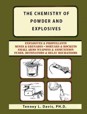 The Chemistry of Powder and Explosives - Tenney L. Davis