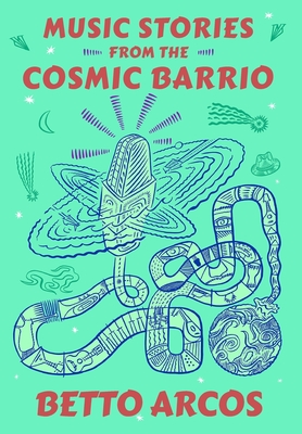 Music Stories from the Cosmic Barrio - Betto Arcos