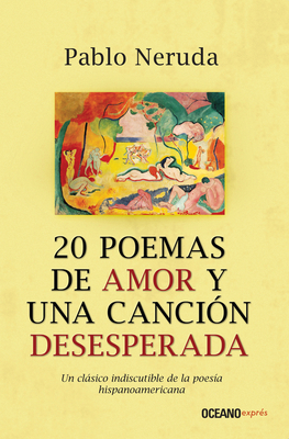 20 Poemas de Amor Y Una Canci&#65533;n Desesperada - Pablo Neruda