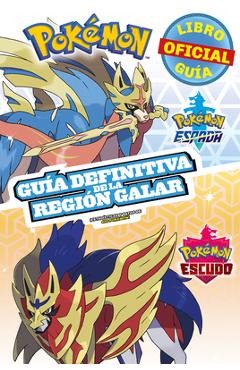 Coperta cărții 'Pok�mon Gu�a Definitiva de la Regi�n Galar. Libro Oficial 2020. Pok�mon Espada / Pok�mon Escudo / Handbook to the Galar'