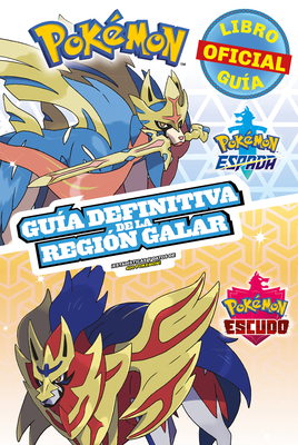 Coperta cărții 'Pok�mon Gu�a Definitiva de la Regi�n Galar. Libro Oficial 2020. Pok�mon Espada / Pok�mon Escudo / Handbook to the Galar'