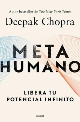 Metahumano / Metahuman: Unleashing Your Infinite Potential - Deepak Chopra
