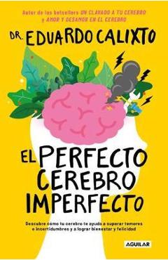 Coperta cărții 'El Perfecto Cerebro Imperfecto / The Perfect Imperfect Brain - Eduardo Calixto'
